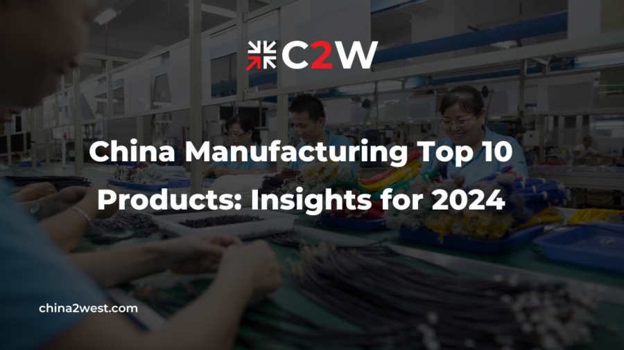 China Manufacturing Top 10 Products Insights for 2024