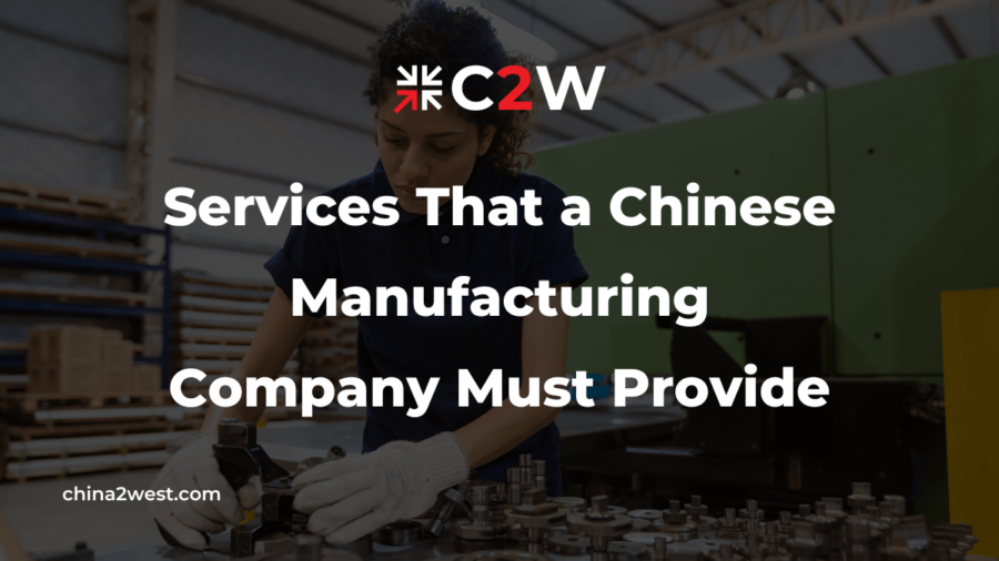 Services That a Chinese Manufacturing Company Must Provide