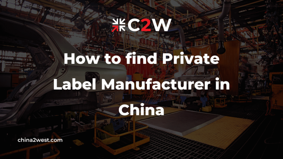 How to find Private Label Manufacturer in China