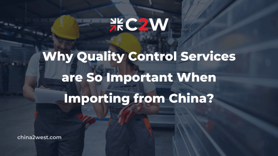 Why Quality Control Services are So Important When Importing from China