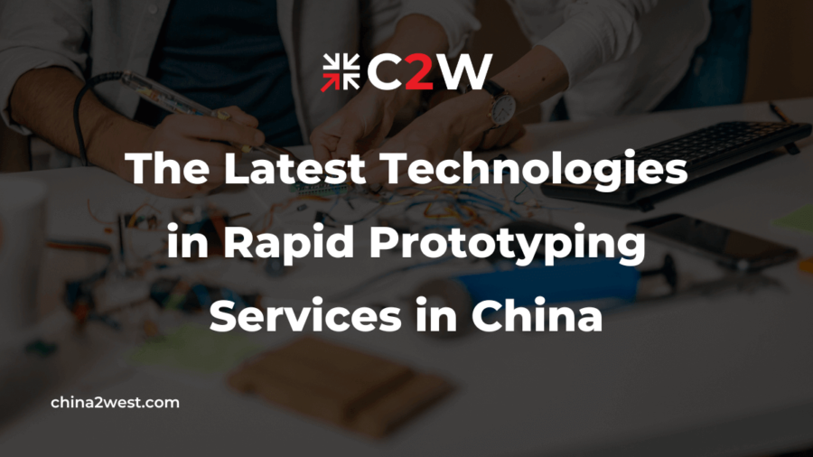 The Latest Technologies in Rapid Prototyping Services in China