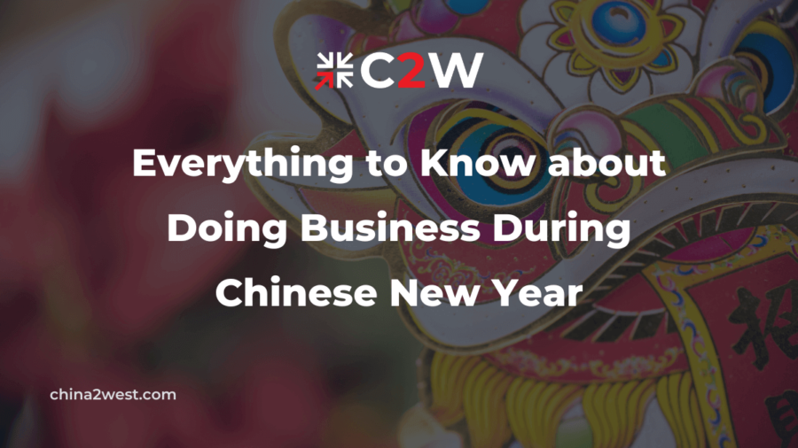 Everything to Know about Doing Business During Chinese New Year