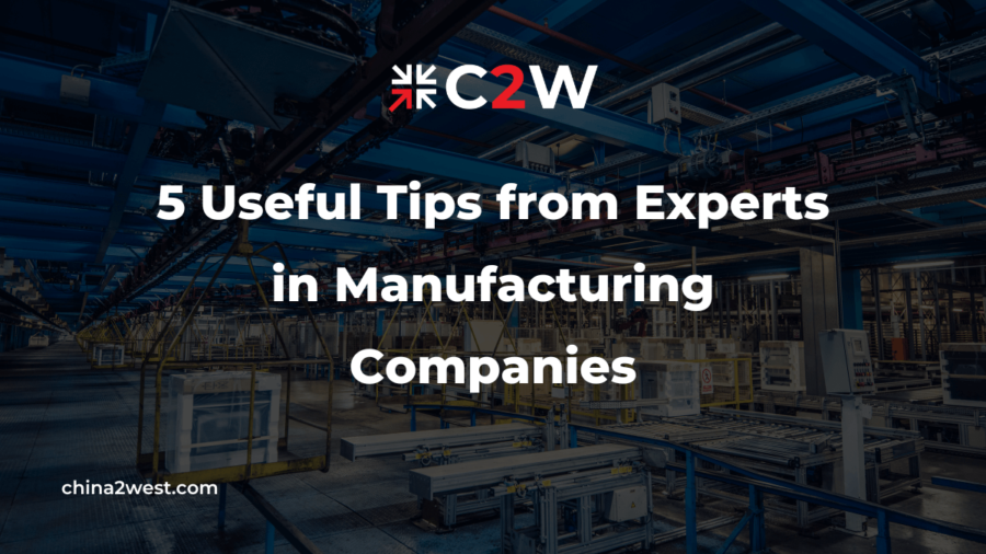 5 Useful Tips from Experts in Manufacturing Companies