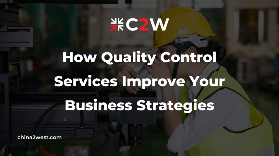 How Quality Control Services Improve Your Business Strategies