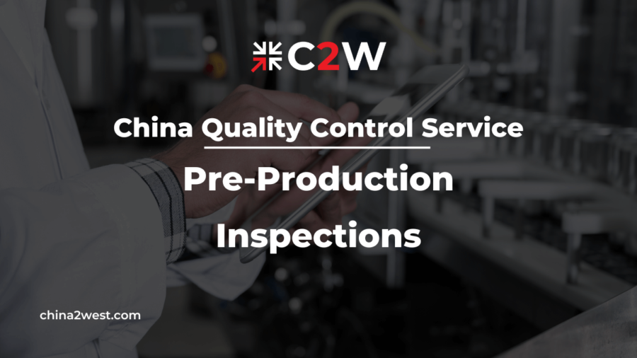 China Quality Control Service – Pre-Production Inspections