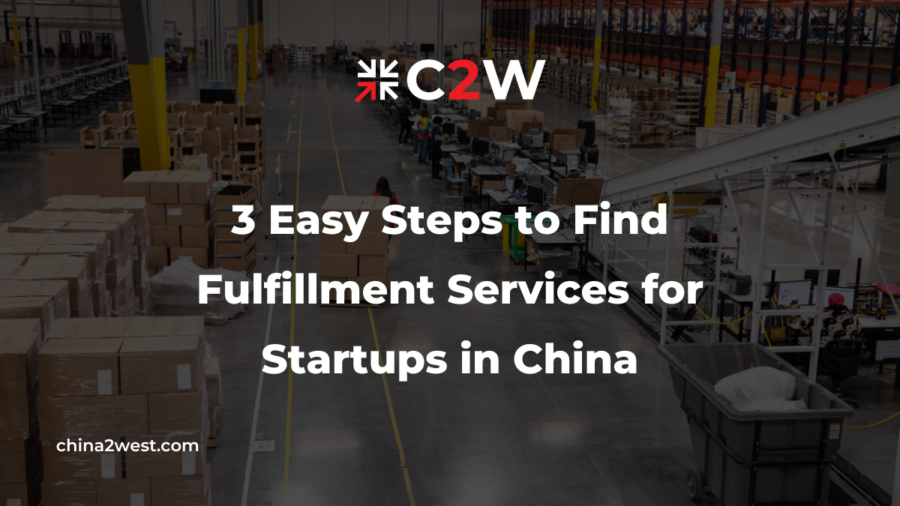 3 Easy Steps to Find Fulfillment Services for Startups in China