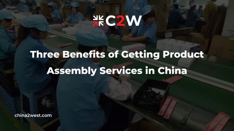 Three Benefits of Getting Product Assembly Services in China