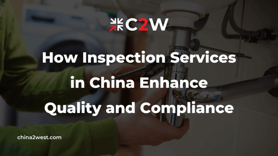 How Inspection Services in China Enhance Quality and Compliance