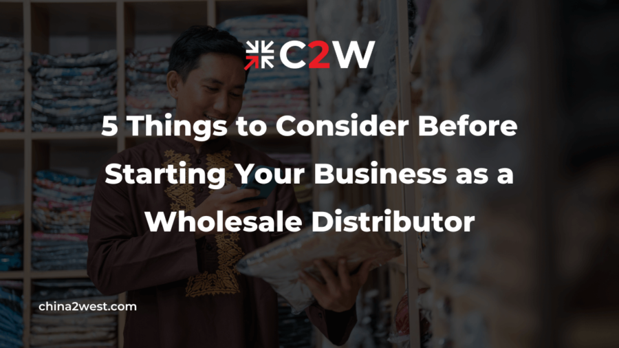 5 Things to Consider Before Starting Your Business as a Wholesale Distributor