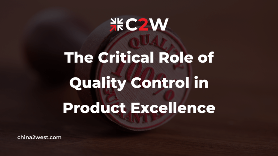 The Critical Role of Quality Control in Product Excellence