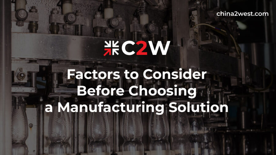 Factors to Consider Before Choosing a Manufacturing Solution