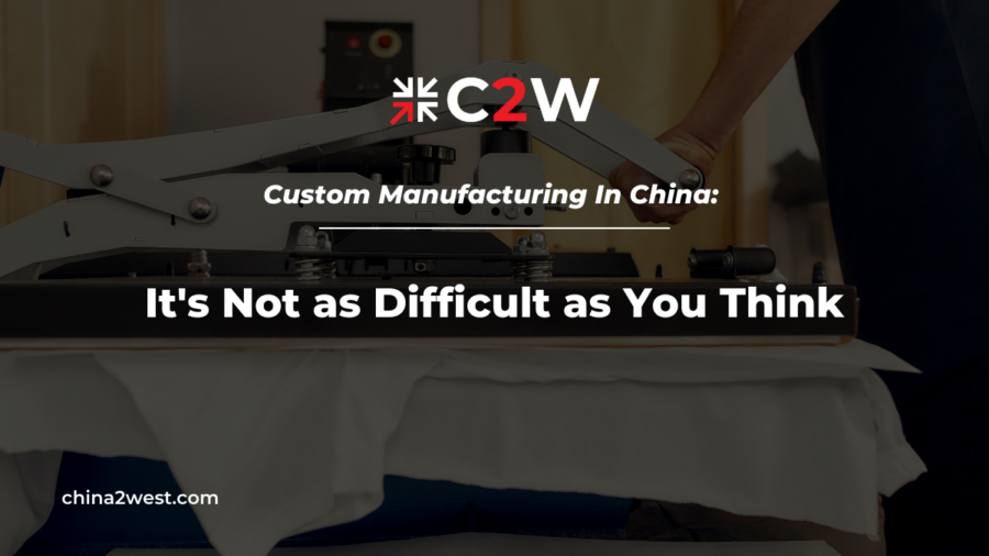 Custom Manufacturing In China It's Not as Difficult as You Think