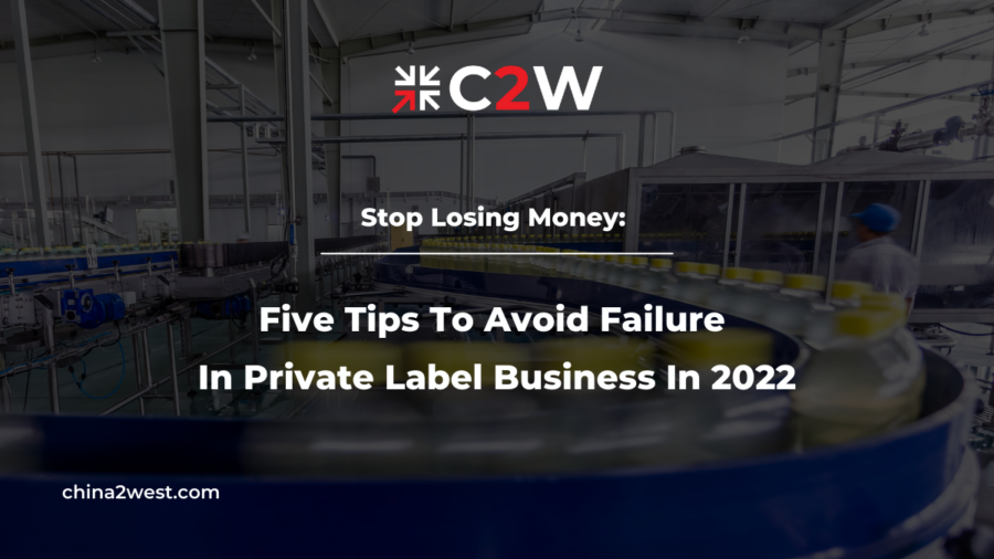 Stop Losing Money Five Tips To Avoid Failure In Private Label Business In 2022