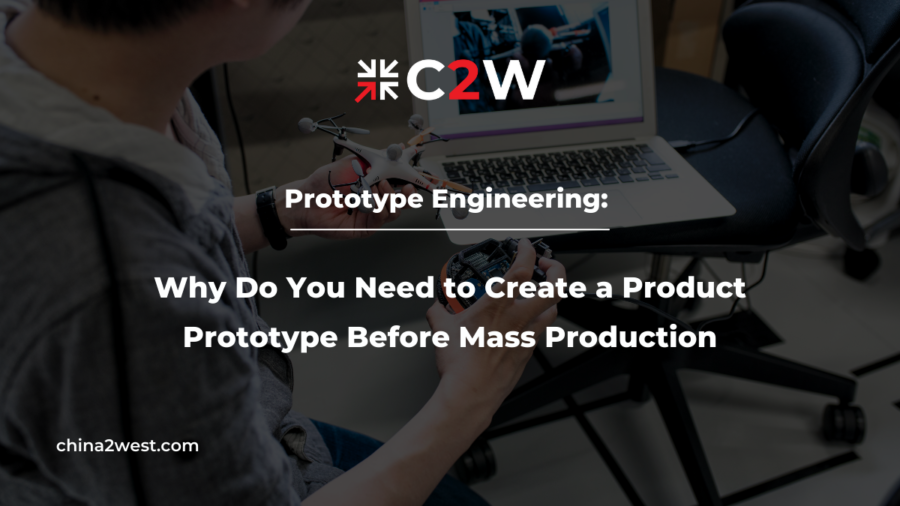 Prototype Engineering Why Do You Need to Create a Product Prototype Before Mass Production