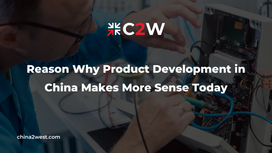 Reason Why Product Development in China Makes More Sense Today