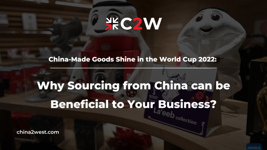 China-Made Goods Shine in the World Cup 2022 Why Sourcing from China can be Beneficial to Your Business