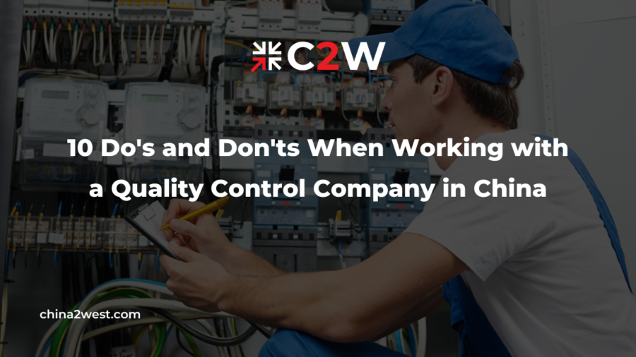 10 Do's and Don'ts When Working with a Quality Control Company in China