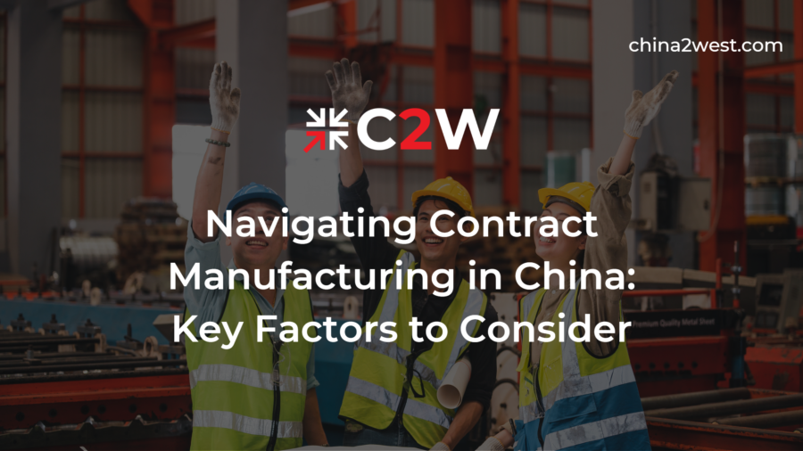 https://www.china2west.com/wp-content/uploads/2023/06/Navigating-Contract-Manufacturing-in-China-900x506.png