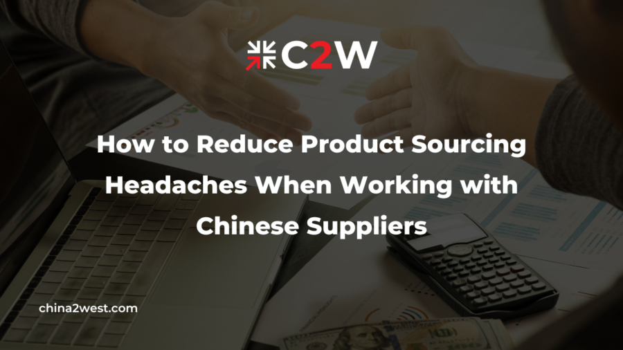 How to Reduce Product Sourcing Headaches When Working with Chinese Suppliers