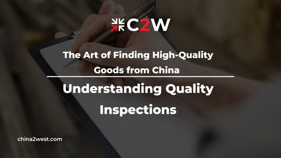 The Art of Finding High-Quality Goods from China: Understanding Quality Inspections