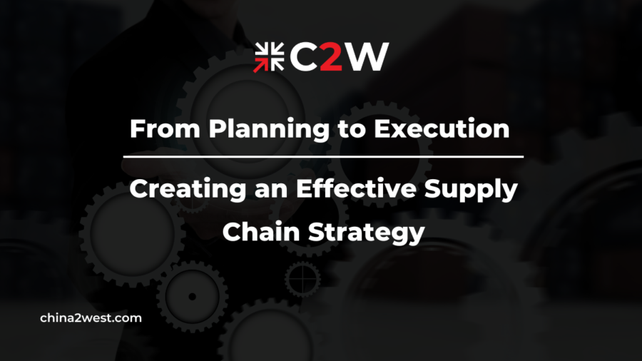 From Planning to Execution Creating an Effective Supply Chain Strategy