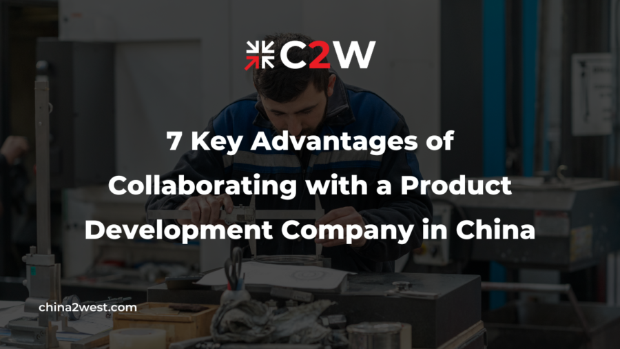 7 Key Advantages of Collaborating with a Product Development Company in China