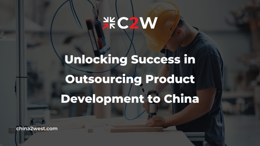 Unlocking Success in Outsourcing Product Development to China