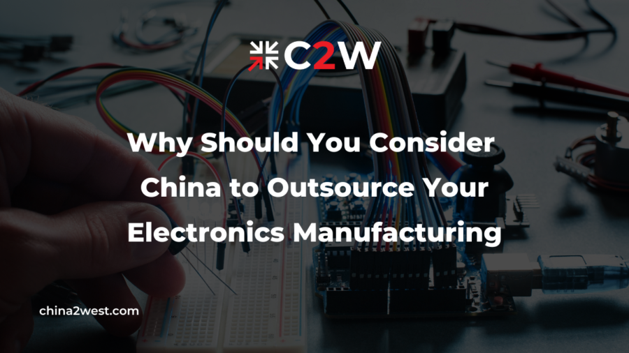 Why Should You Consider China to Outsource Your Electronics Manufacturing