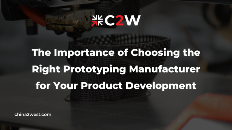 The Importance of Choosing the Right Prototyping Manufacturer for Your Product Development