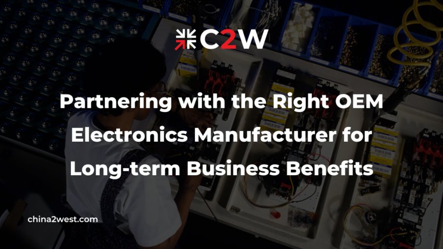 Partnering with the Right OEM Electronics Manufacturer for Long-term Business Benefits