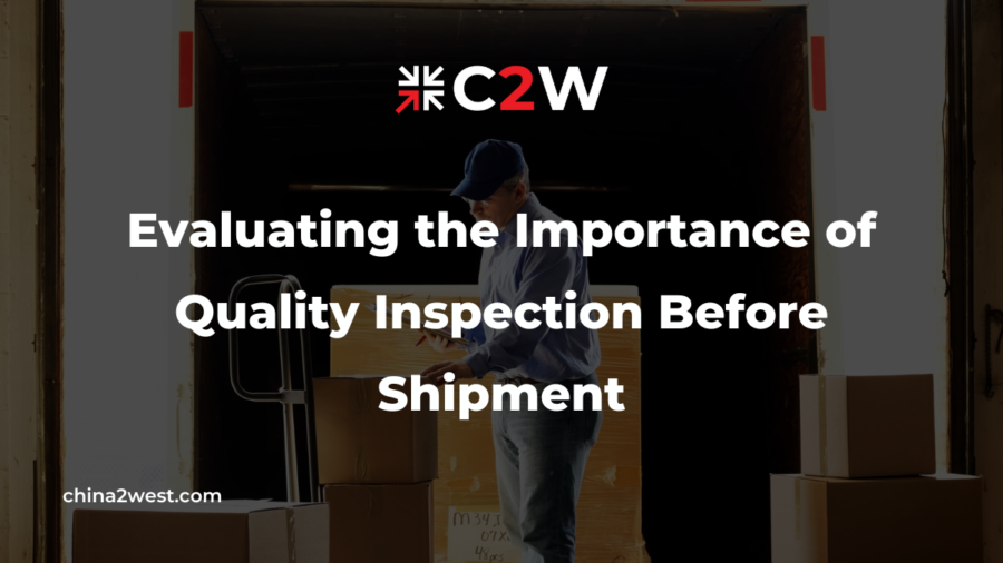 Evaluating the Importance of Quality Inspection Before Shipment