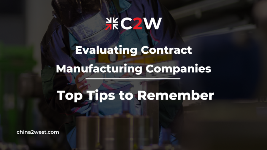 Evaluating Contract Manufacturing Companies: Top Tips to Remember