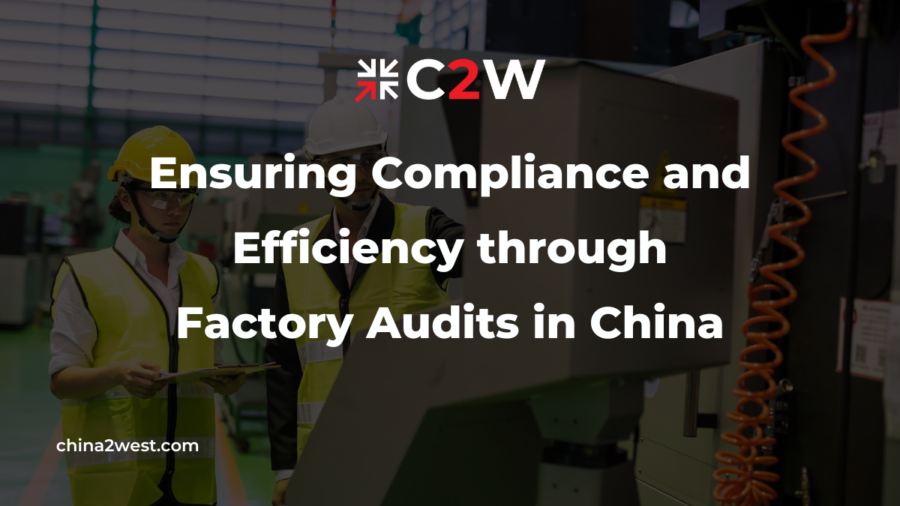 Ensuring Compliance and Efficiency through Factory Audits in China