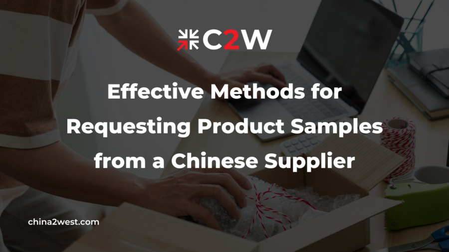 Effective Methods for Requesting Product Samples from a Chinese Supplier