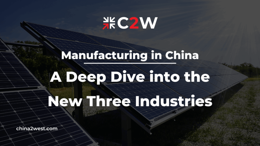 Manufacturing in China A Deep Dive into the New Three Industries