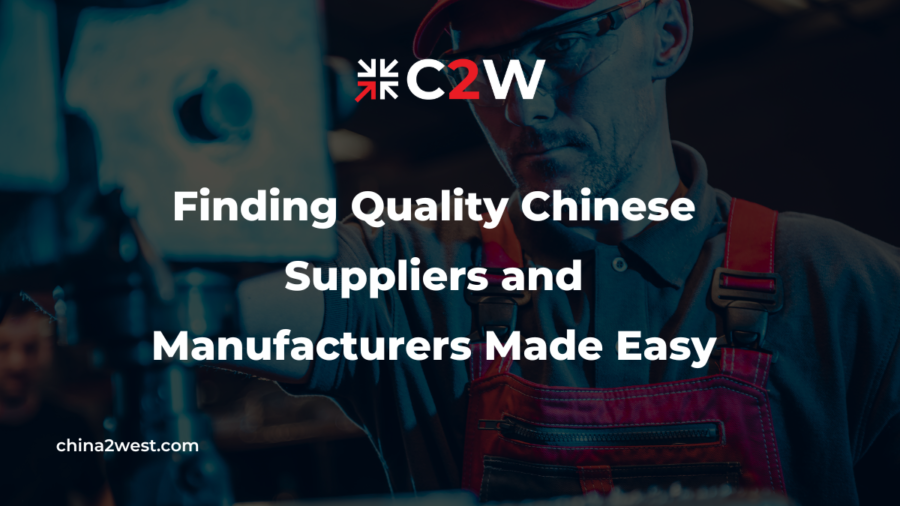 Finding Quality Chinese Suppliers and Manufacturers Made Easy