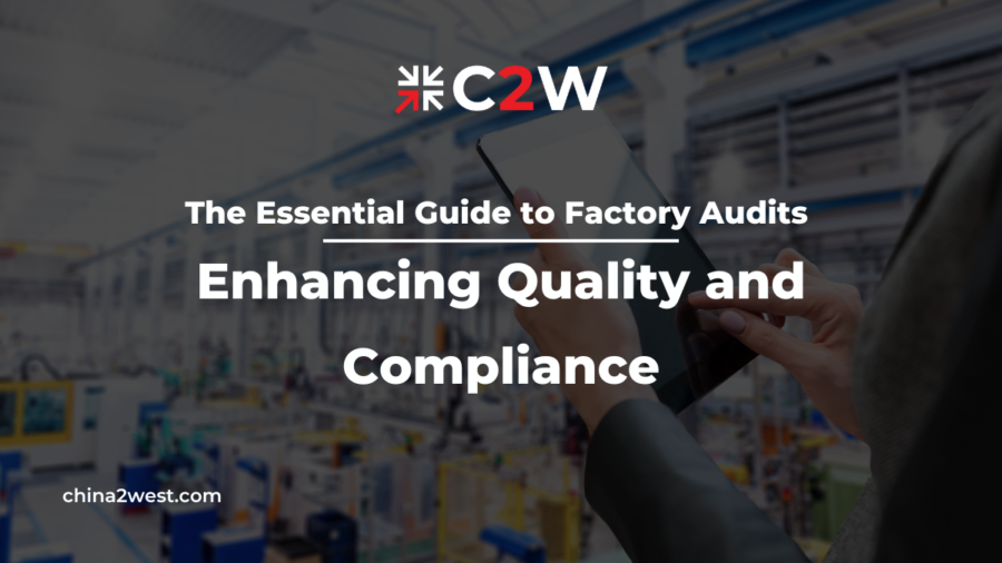 The Essential Guide to Factory Audits Enhancing Quality and Compliance