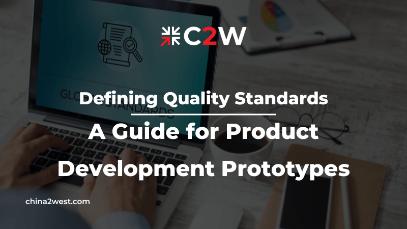 Defining Quality Standards A Guide for Product Development Prototypes